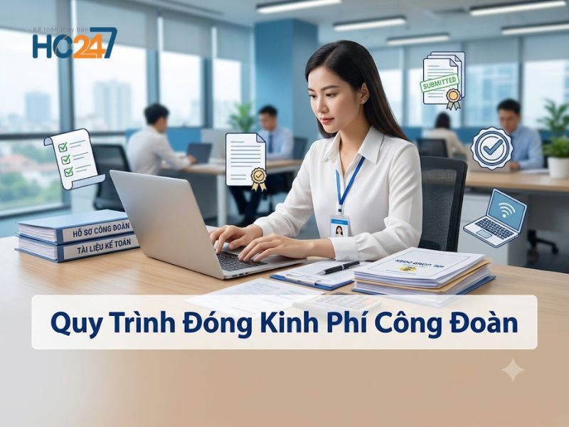 Hướng Dẫn Đóng Kinh Phí Công Đoàn Đúng Quy Định Và Đúng Thời Hạn
