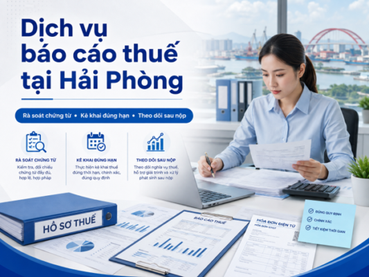 Dịch vụ báo cáo thuế tại Hải Phòng hỗ trợ rà soát chứng từ và kê khai đúng hạn