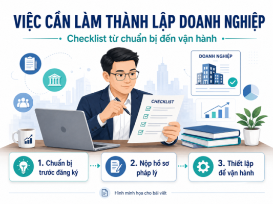 Checklist việc cần làm khi thành lập doanh nghiệp từ chuẩn bị hồ sơ đến thiết lập vận hành