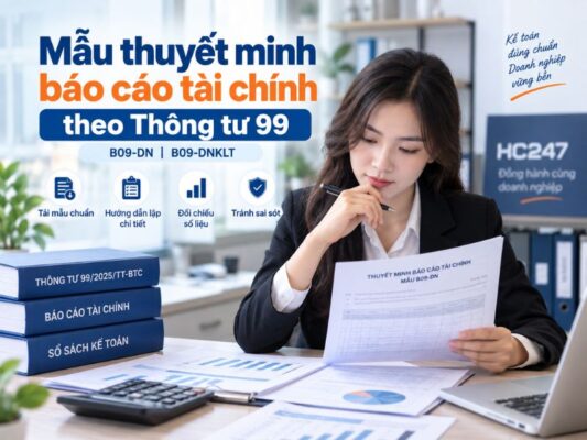 Mẫu thuyết minh báo cáo tài chính theo Thông tư 99 gồm B09-DN và B09-DNKLT